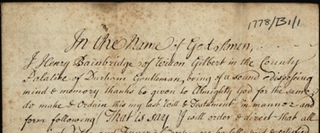 Image of the Will of Henry Bainbridge of Witton Gilbert, gentleman. Ref: DPRI/1/1778/B1/1